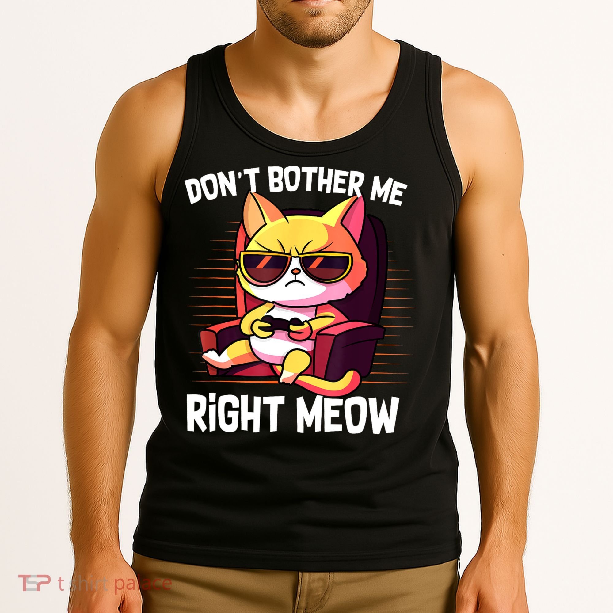 Funny Cat Gamer Don’T Bother Me Right Meow Video Games Lover Tank Top