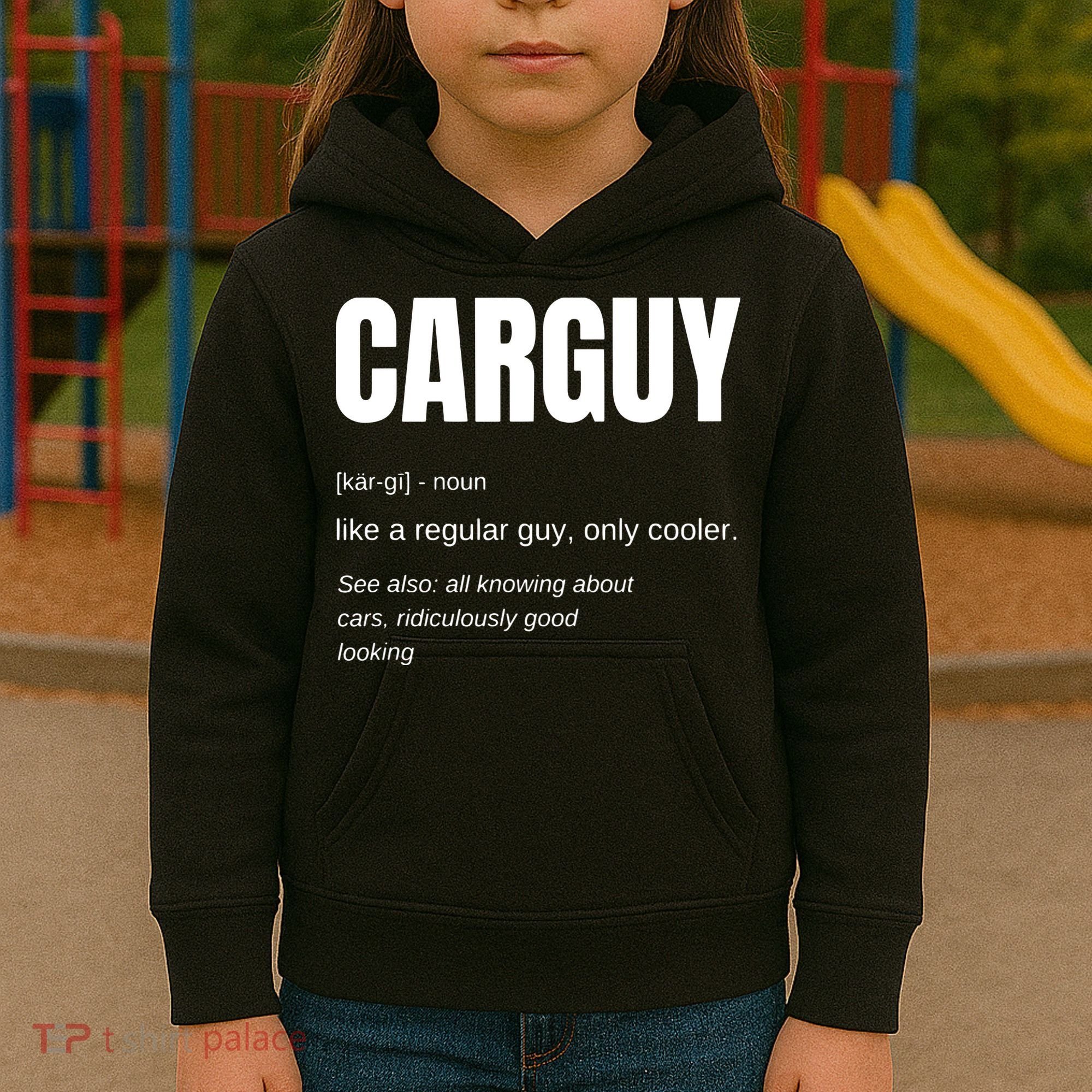 Funny Car Guy Gift CARGUY Definition Kids Hoodie