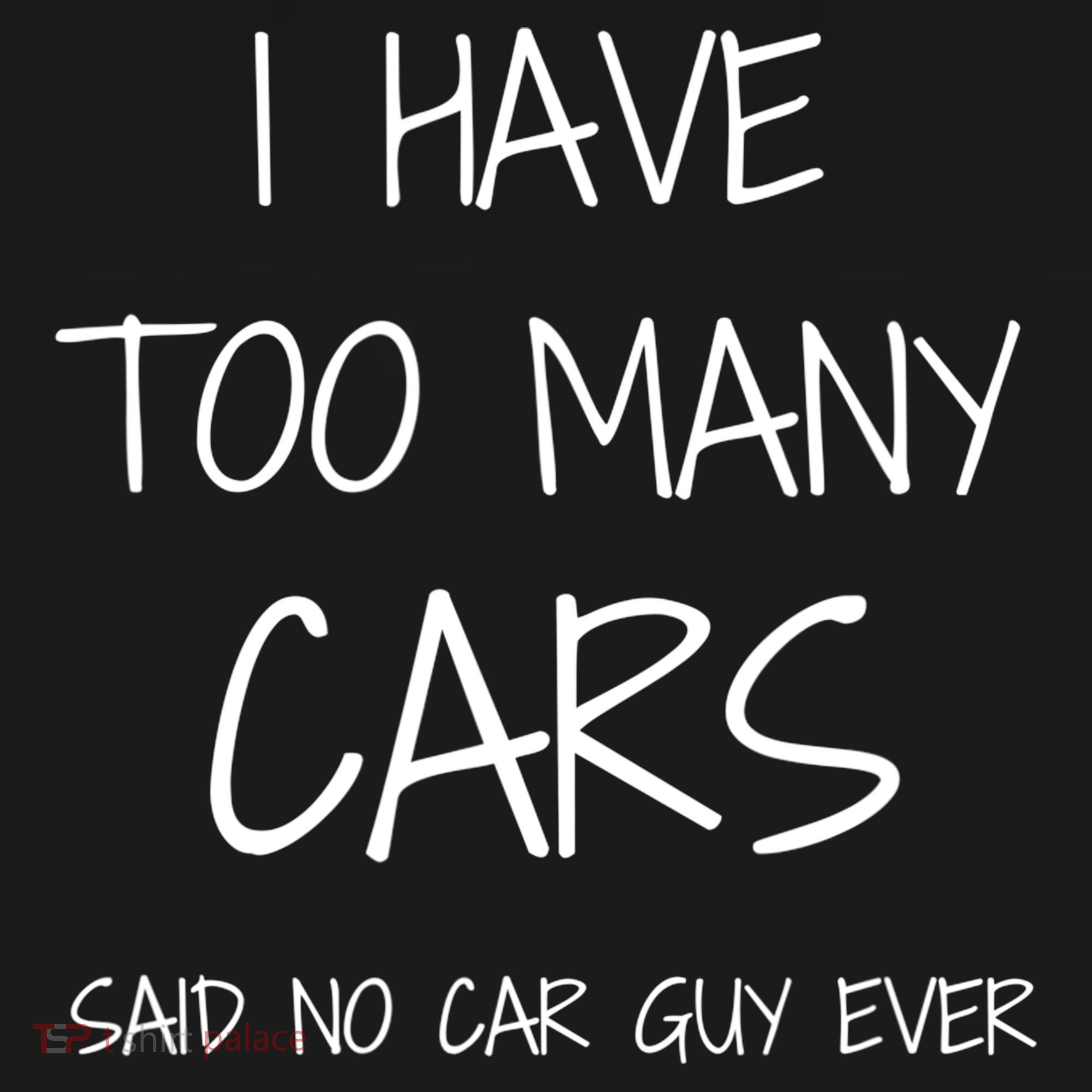 Funny Car Guy Gift I Have Too Many Cars Said No Car Guy Gift Women's Hoodie