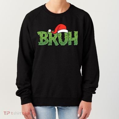 Funny Christmas Grinch Bruh Women's Sweatshirt