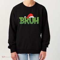 Funny Christmas Grinch Bruh Women's Sweatshirt thumb 0