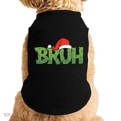 Funny Christmas Grinch Bruh Doggie Tank