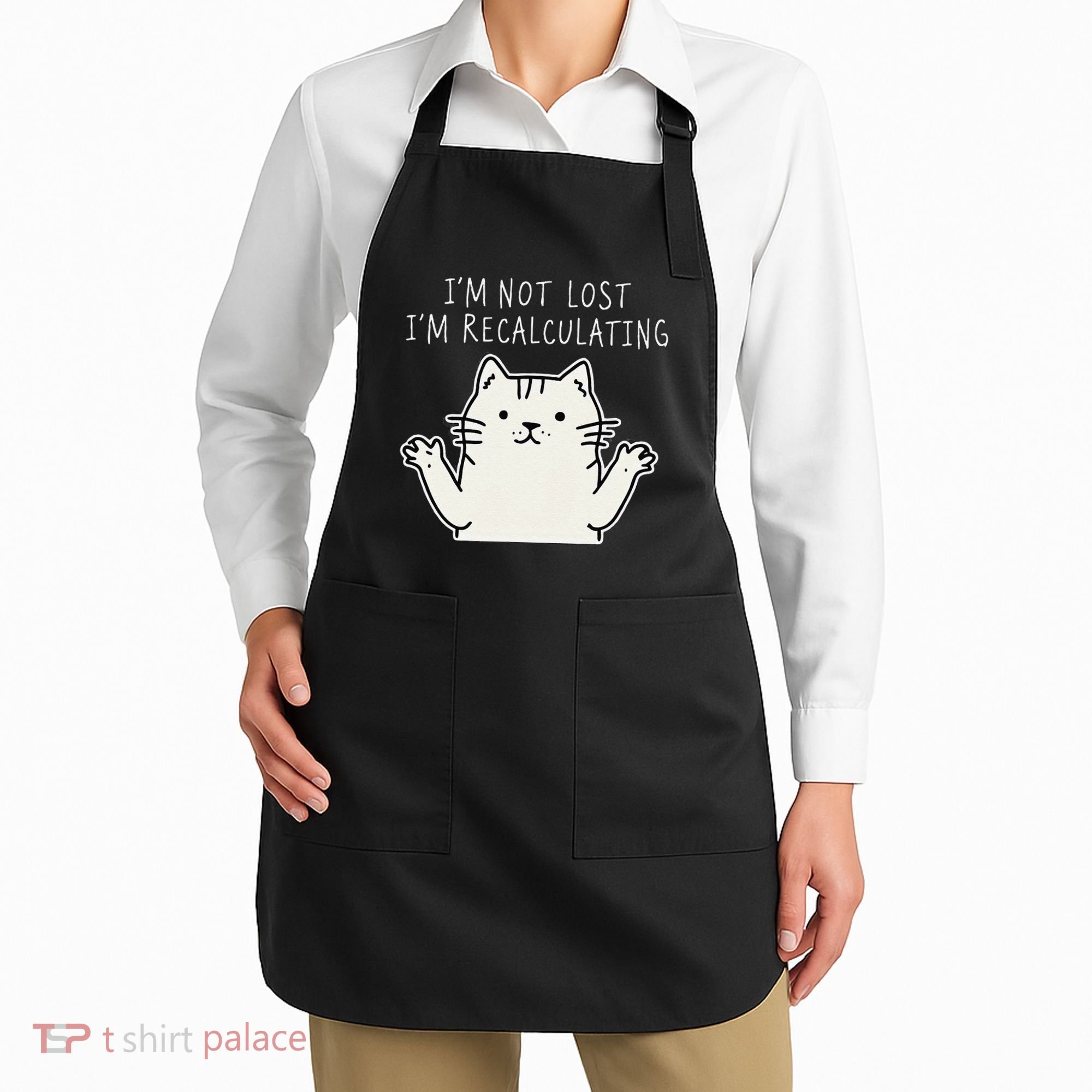 Funny Cat Gpsinspired Joke I’M Not Lost I’M Recalculating Apron
