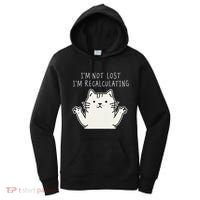 Funny Cat Gpsinspired Joke I’M Not Lost I’M Recalculating Women's Hoodie thumb 0