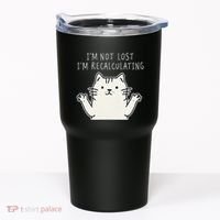 Funny Cat Gpsinspired Joke I’M Not Lost I’M Recalculating Tumbler thumb 0