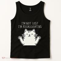 Funny Cat Gpsinspired Joke I’M Not Lost I’M Recalculating Tank Top thumb 2