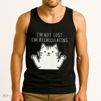Funny Cat Gpsinspired Joke I’M Not Lost I’M Recalculating Tank Top thumb 3