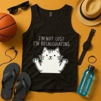 Funny Cat Gpsinspired Joke I’M Not Lost I’M Recalculating Tank Top thumb 4