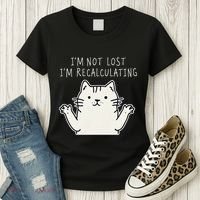 Funny Cat Gpsinspired Joke I’M Not Lost I’M Recalculating Women's T-Shirt thumb 3