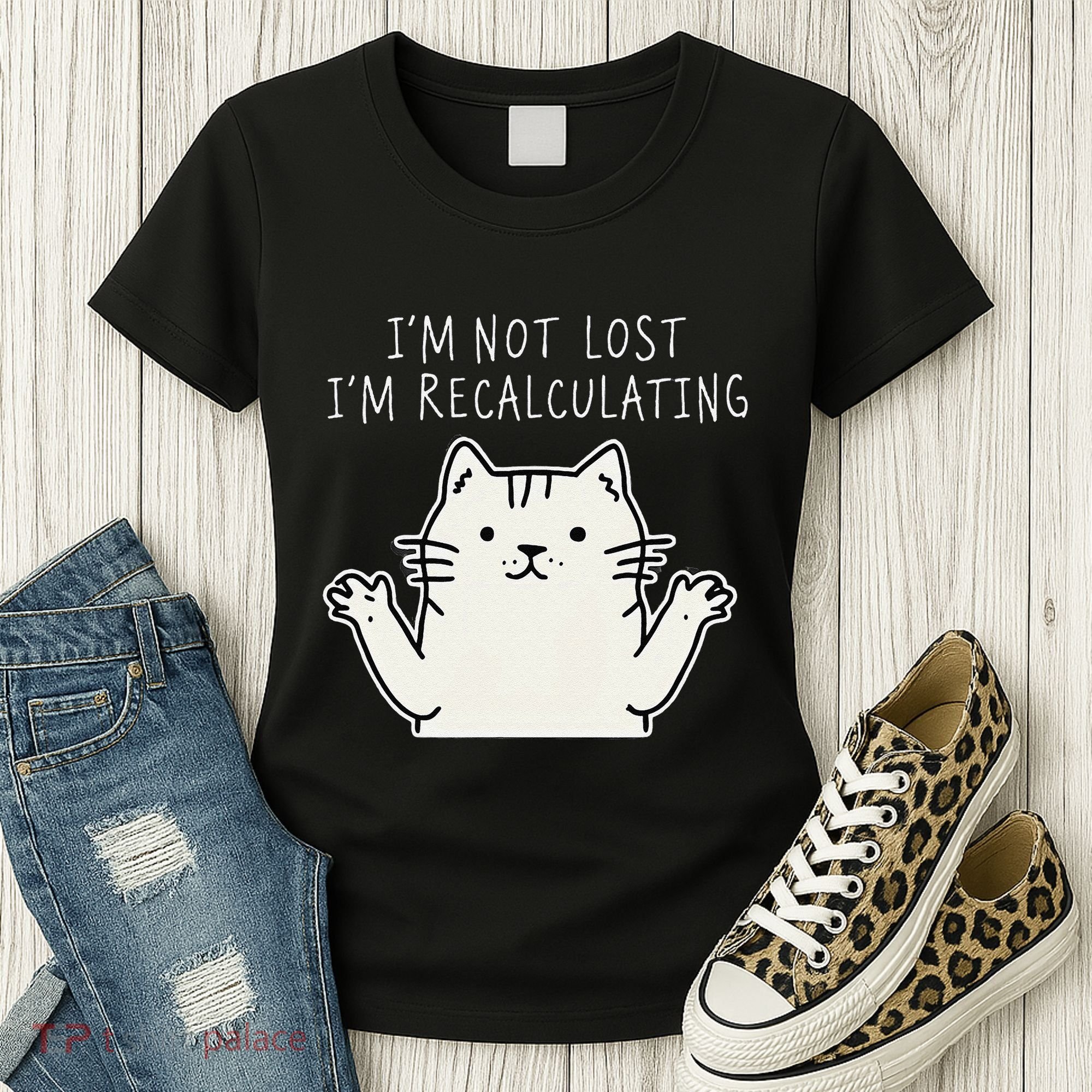 Funny Cat Gpsinspired Joke I’M Not Lost I’M Recalculating Women's T-Shirt