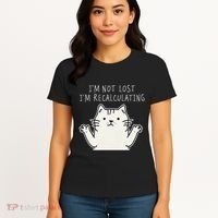 Funny Cat Gpsinspired Joke I’M Not Lost I’M Recalculating Women's T-Shirt thumb 4