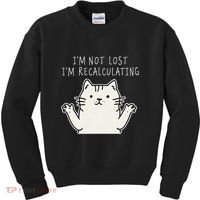 Funny Cat Gpsinspired Joke I’M Not Lost I’M Recalculating Kids Sweatshirt thumb 0