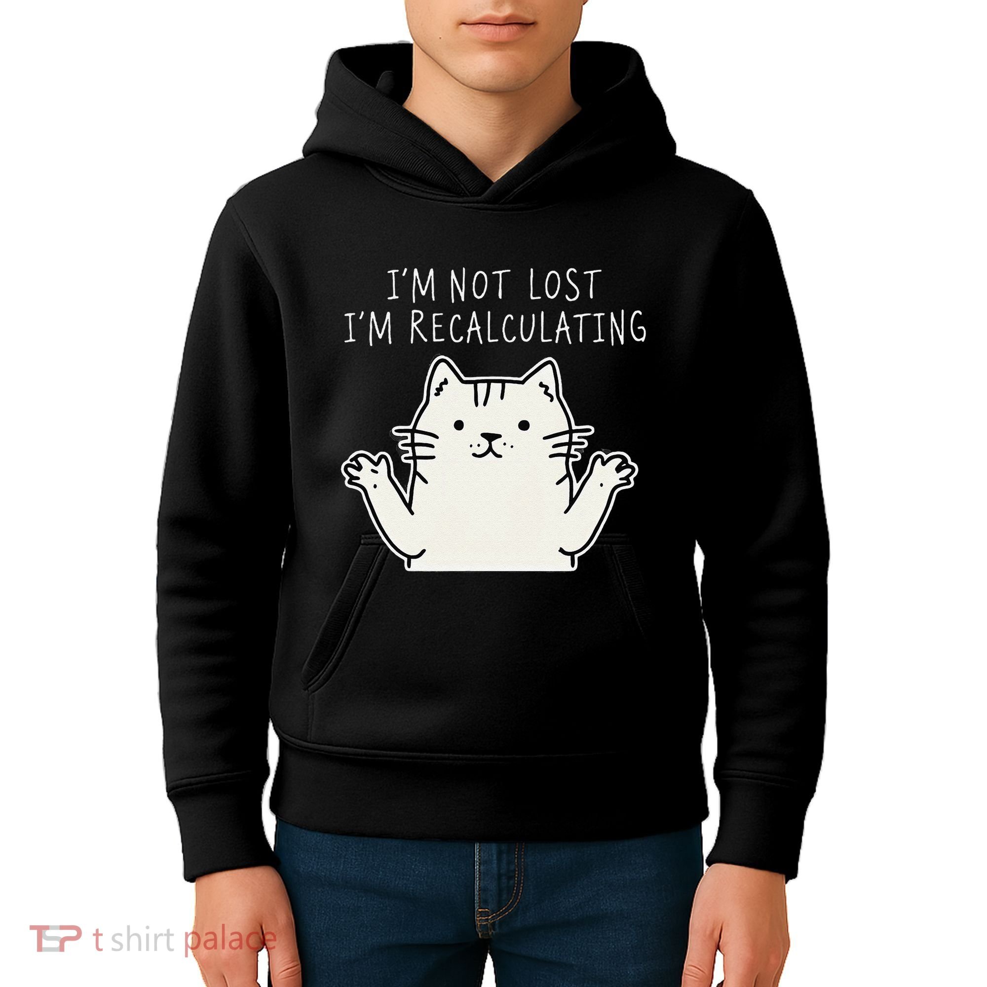 Funny Cat Gpsinspired Joke I’M Not Lost I’M Recalculating Kids Hoodie