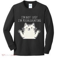 Funny Cat Gpsinspired Joke I’M Not Lost I’M Recalculating Kids Long Sleeve Shirt thumb 0