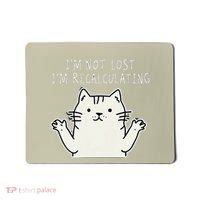 Funny Cat Gpsinspired Joke I’M Not Lost I’M Recalculating Mousepad thumb 0