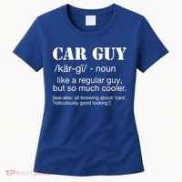 Funny Car Guy Cars Lover Racing Mechanics Car Guy Definition Meaningful Gift Women's T-Shirt thumb 0