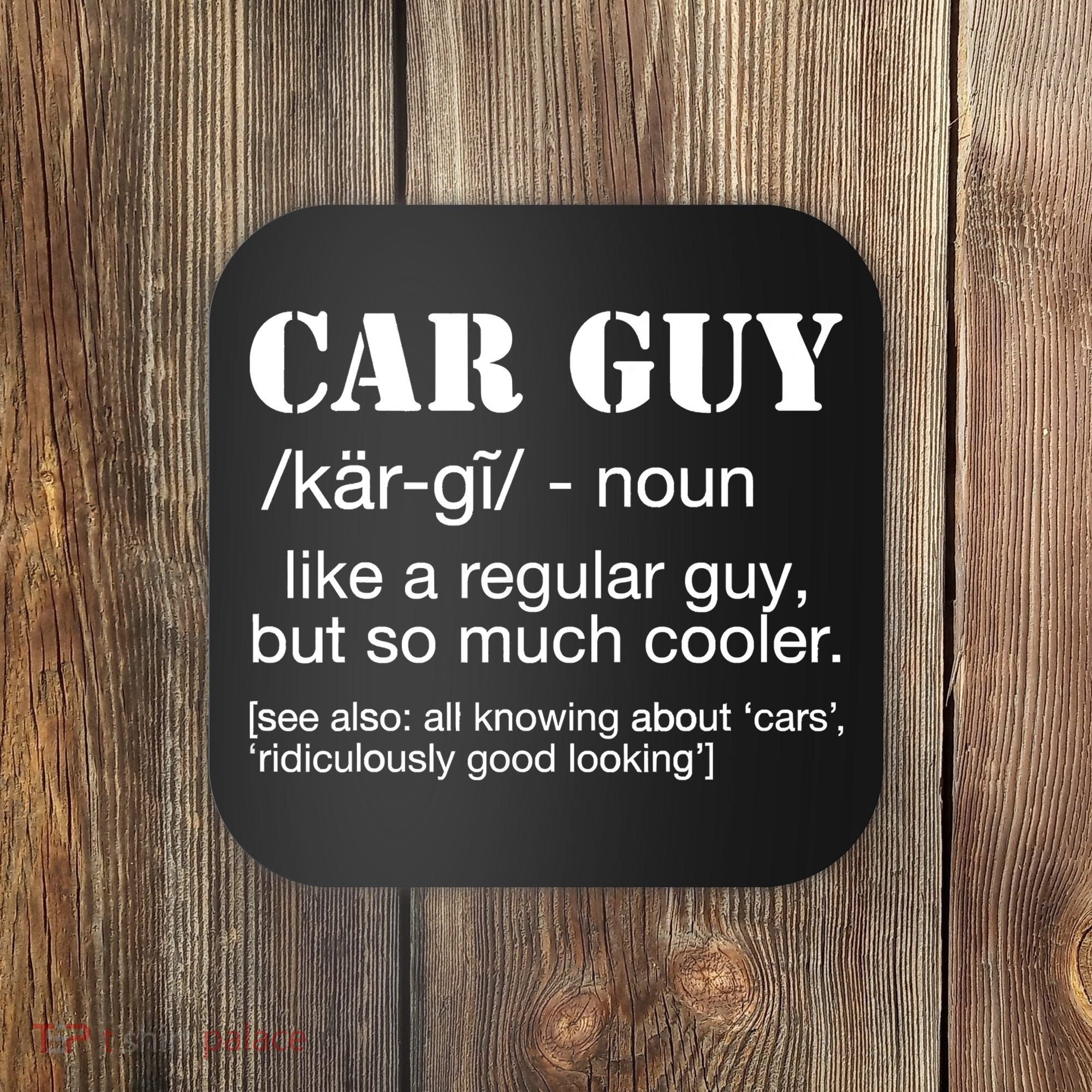 Funny Car Guy Cars Lover Racing Mechanics Car Guy Definition Coaster