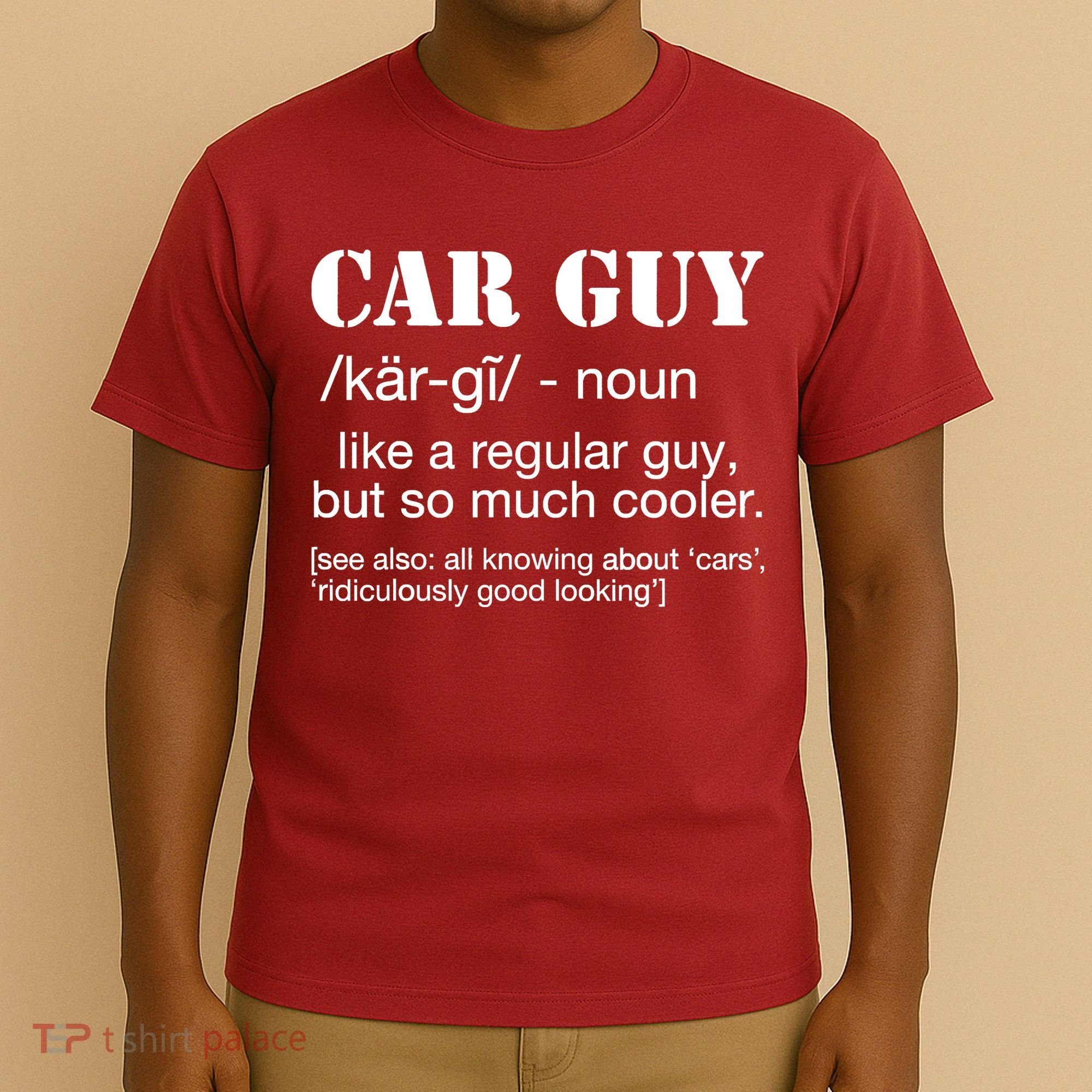 Funny Car Guy Cars Lover Racing Mechanics Car Guy Definition T-Shirt