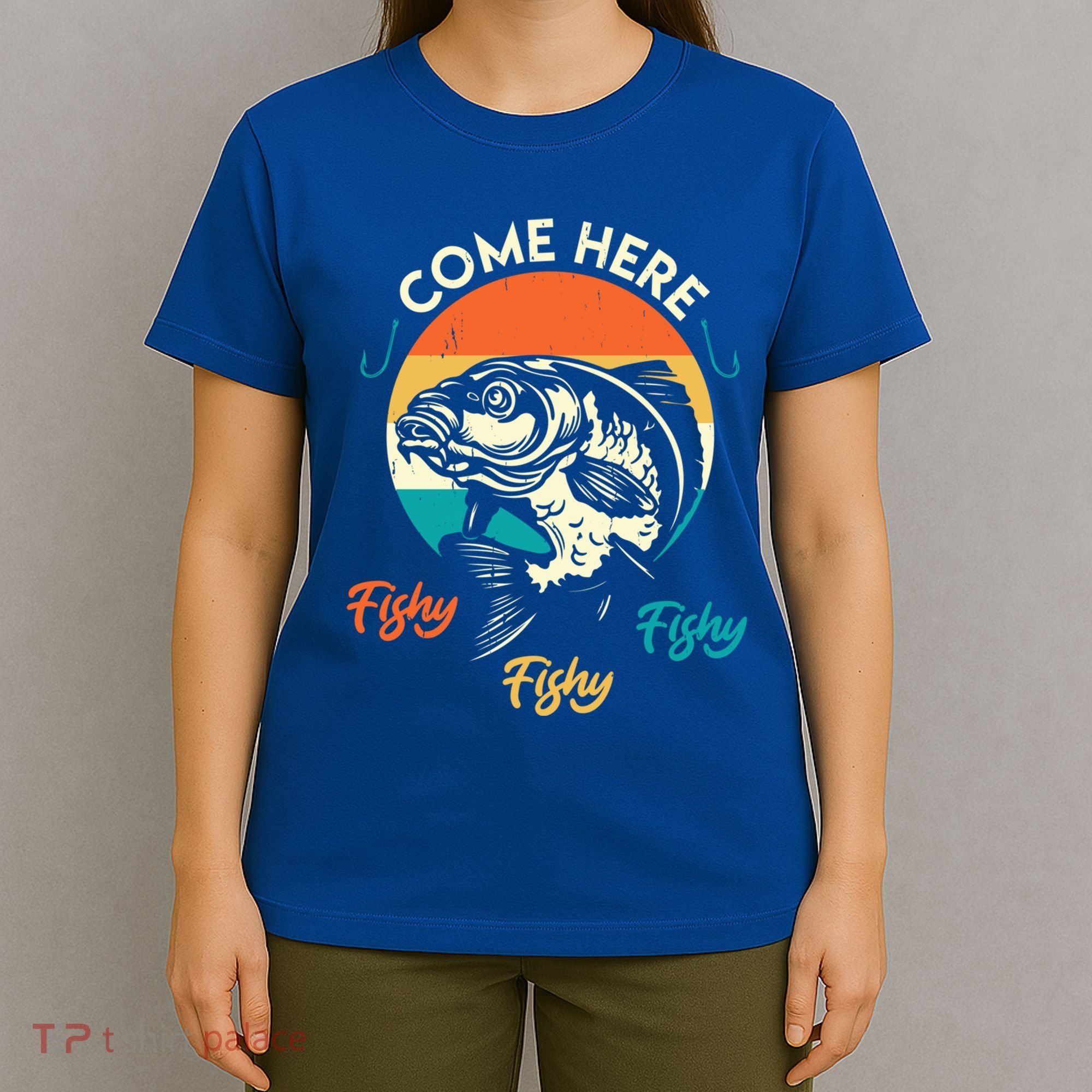 Fisher Come Here Fish Y Fishy Fishy Funny Fishing Gift T-Shirt