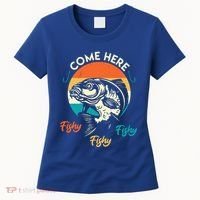 Fisher Come Here Fish Y Fishy Fishy Funny Fishing Gift Women's T-Shirt thumb 0