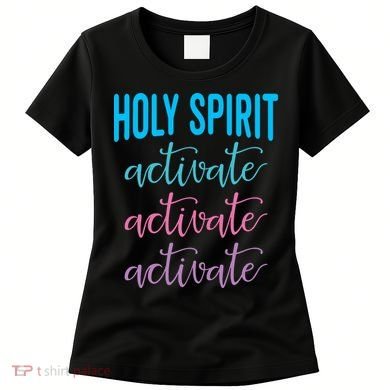 Funny Christian Holy Spirit Activate Religious Women's T-Shirt