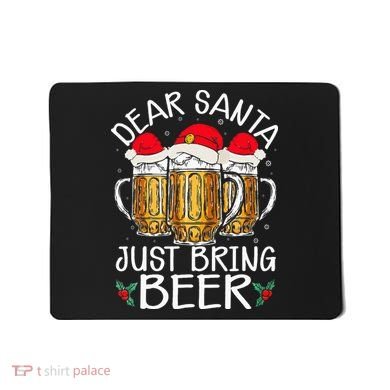 Funny Christmas Hat Dear Santa Bring Beer Festive Mousepad