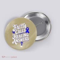 Faith Calls Healing Answers Juvenile Arthritis Awareness Button thumb 0