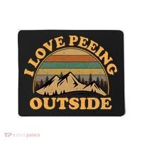 funny Camping Hiking I Love Peeing Outside Mousepad thumb 0