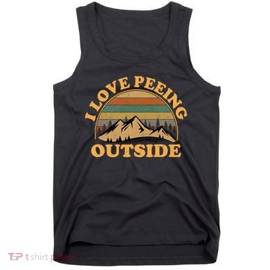 funny Camping Hiking I Love Peeing Outside Tank Top