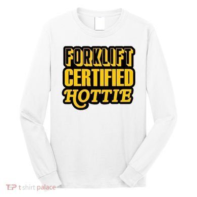 Forklift Certified Hottie Long Sleeve Shirt
