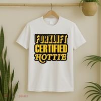 Forklift Certified Hottie T-Shirt thumb 2