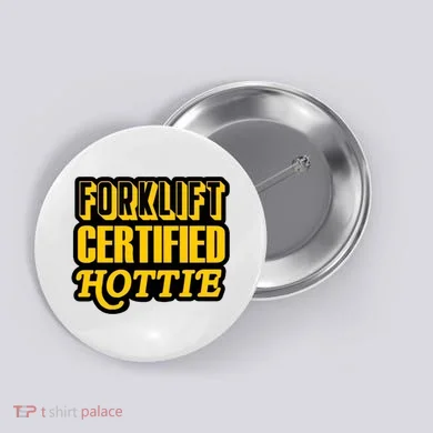 Forklift Certified Hottie Button