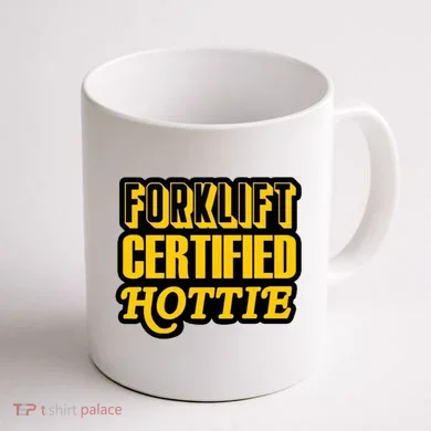 Forklift Certified Hottie Coffee Mug back