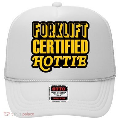 Forklift Certified Hottie Hat