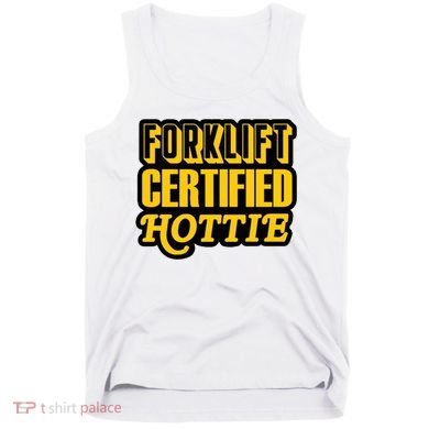 Forklift Certified Hottie Tank Top
