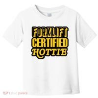 Forklift Certified Hottie Toddler T-Shirt thumb 0