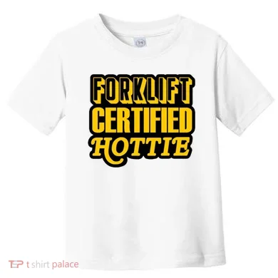 Forklift Certified Hottie Toddler T-Shirt