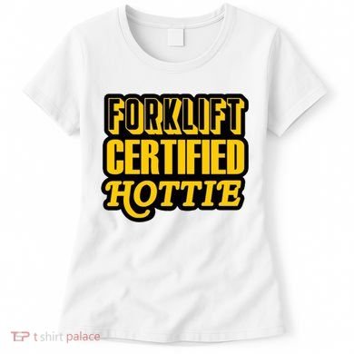 Forklift Certified Hottie Women's T-Shirt