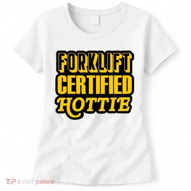 Forklift Certified Hottie Women's T-Shirt