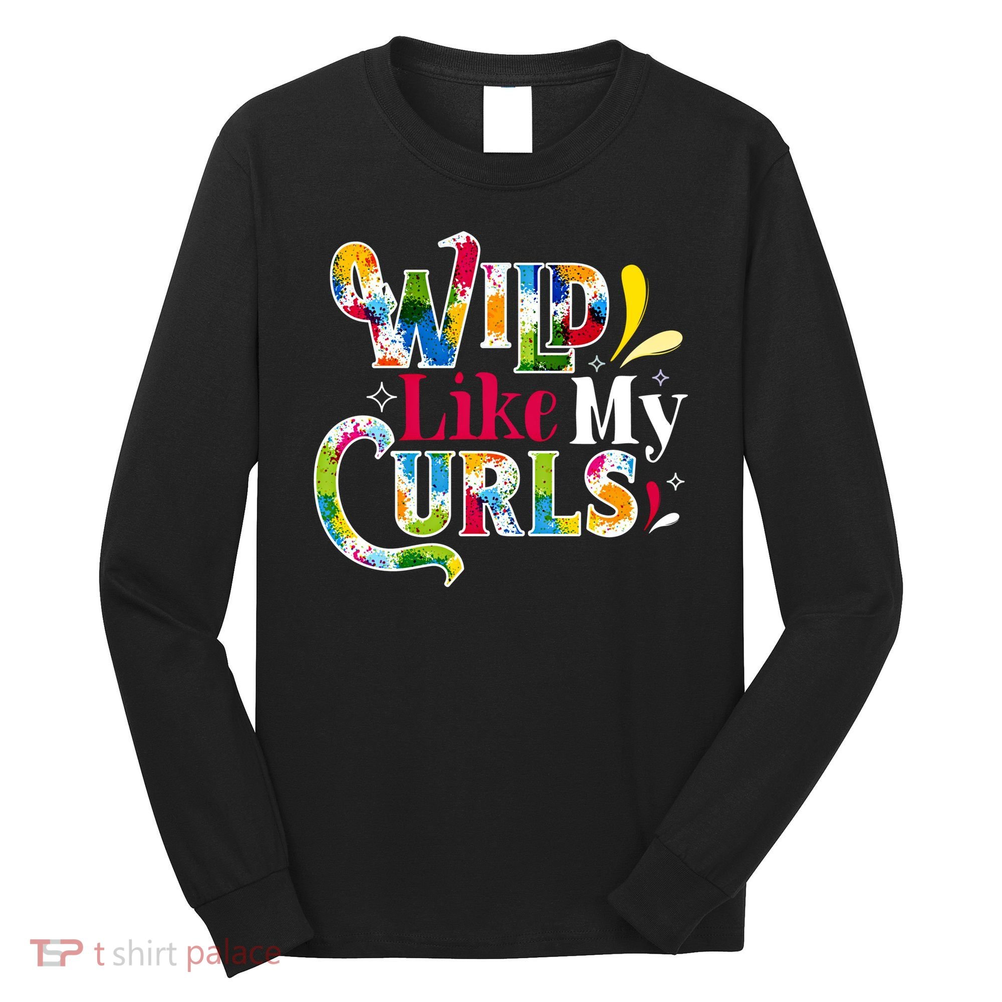 Funny Curly Hair Leopard Wild Like My Curls Gift Long Sleeve Shirt