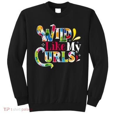 Funny Curly Hair Leopard Wild Like My Curls Gift Sweatshirt