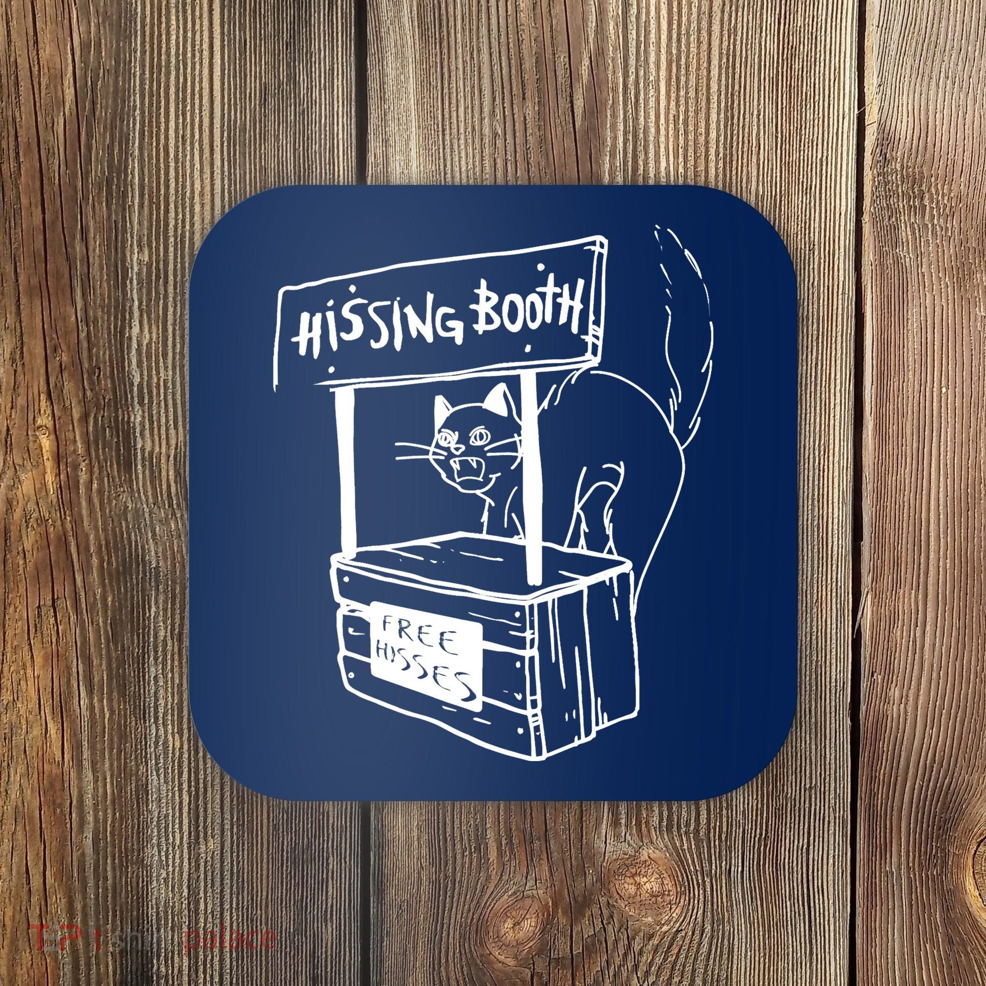 Funny Cat Hissing Booth Free Hisses Memes For Cat Lovers Coaster