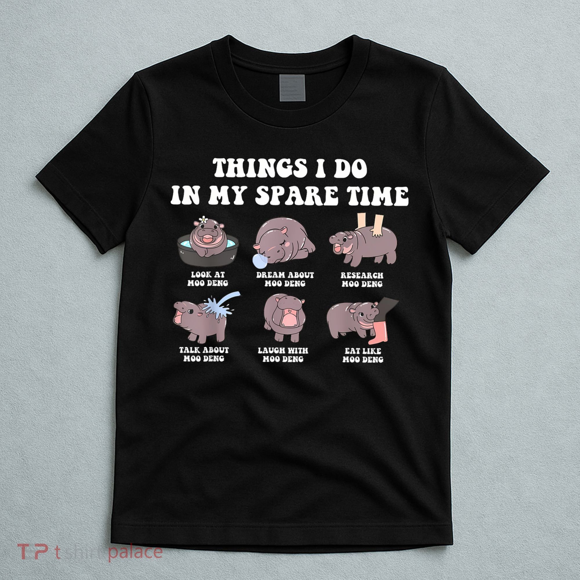 Funny Cute Hippo Moo Deng Things I Do In My Spare Time Meme T-Shirt