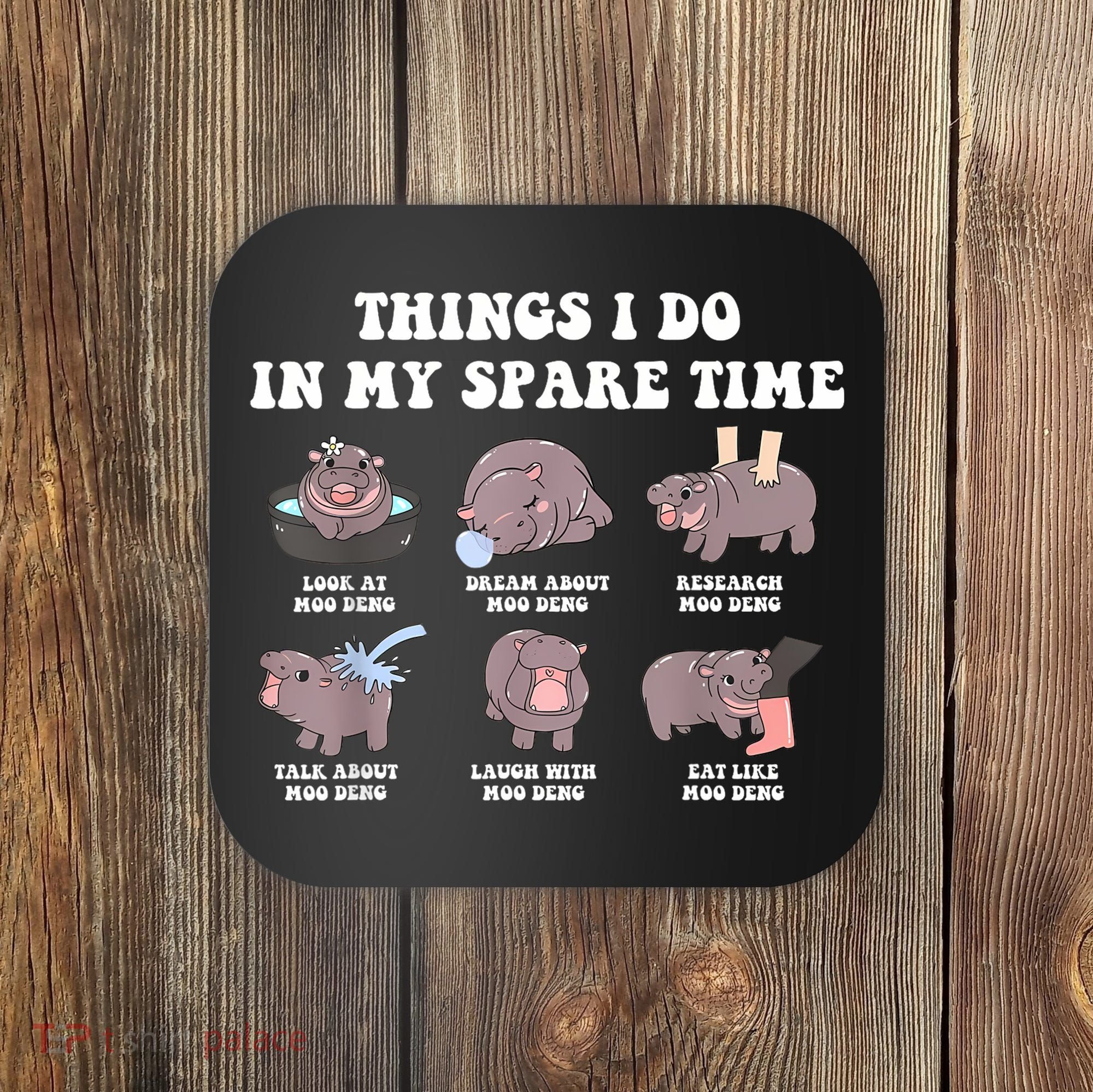 Funny Cute Hippo Moo Deng Things I Do In My Spare Time Meme Coaster