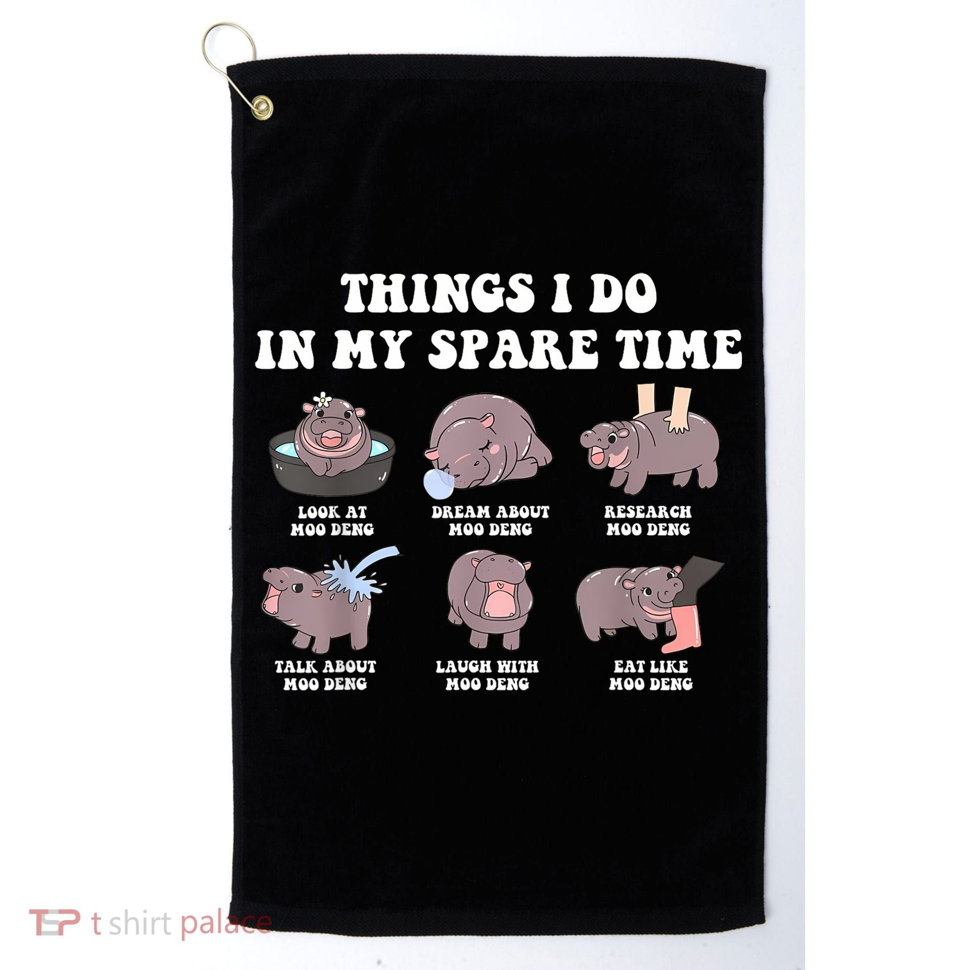 Funny Cute Hippo Moo Deng Things I Do In My Spare Time Meme Golf Towel