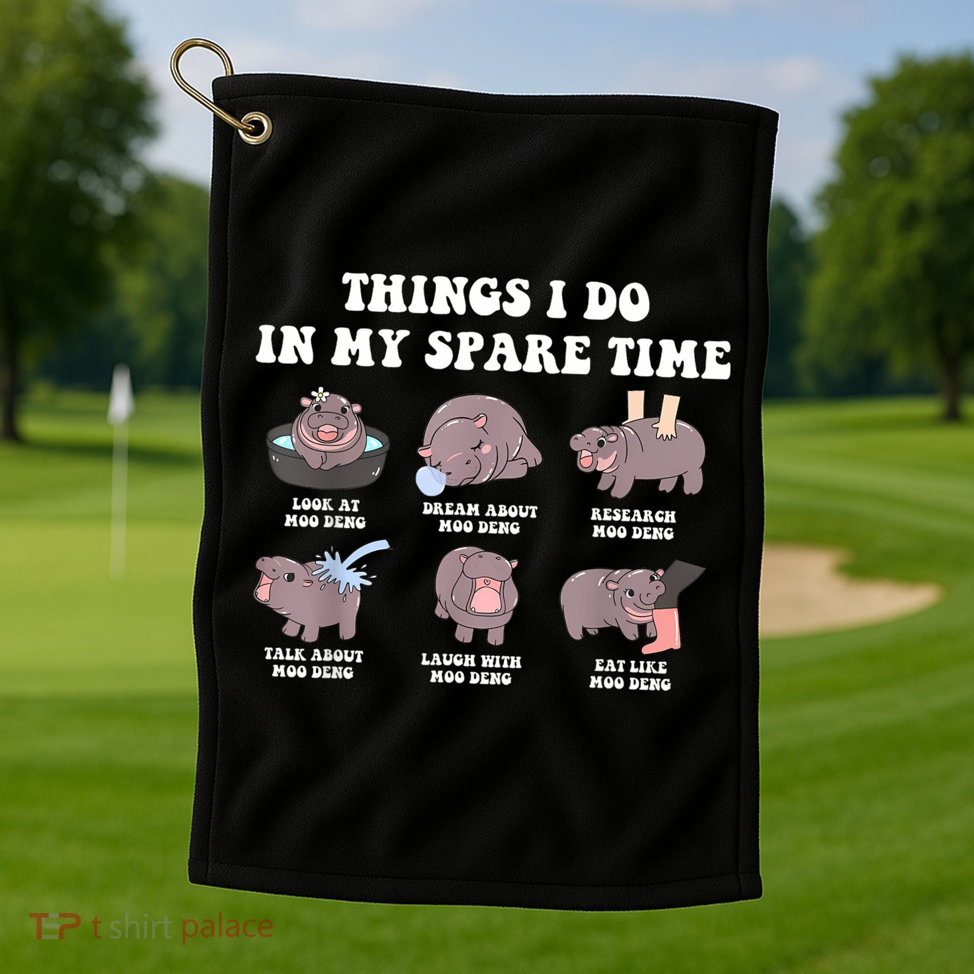 Funny Cute Hippo Moo Deng Things I Do In My Spare Time Meme Golf Towel