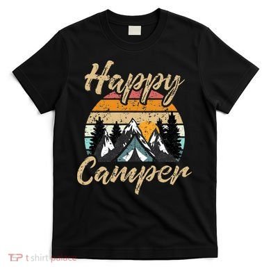 Funny Camping Hiking Lover Present Happy Camper Gift T-Shirt