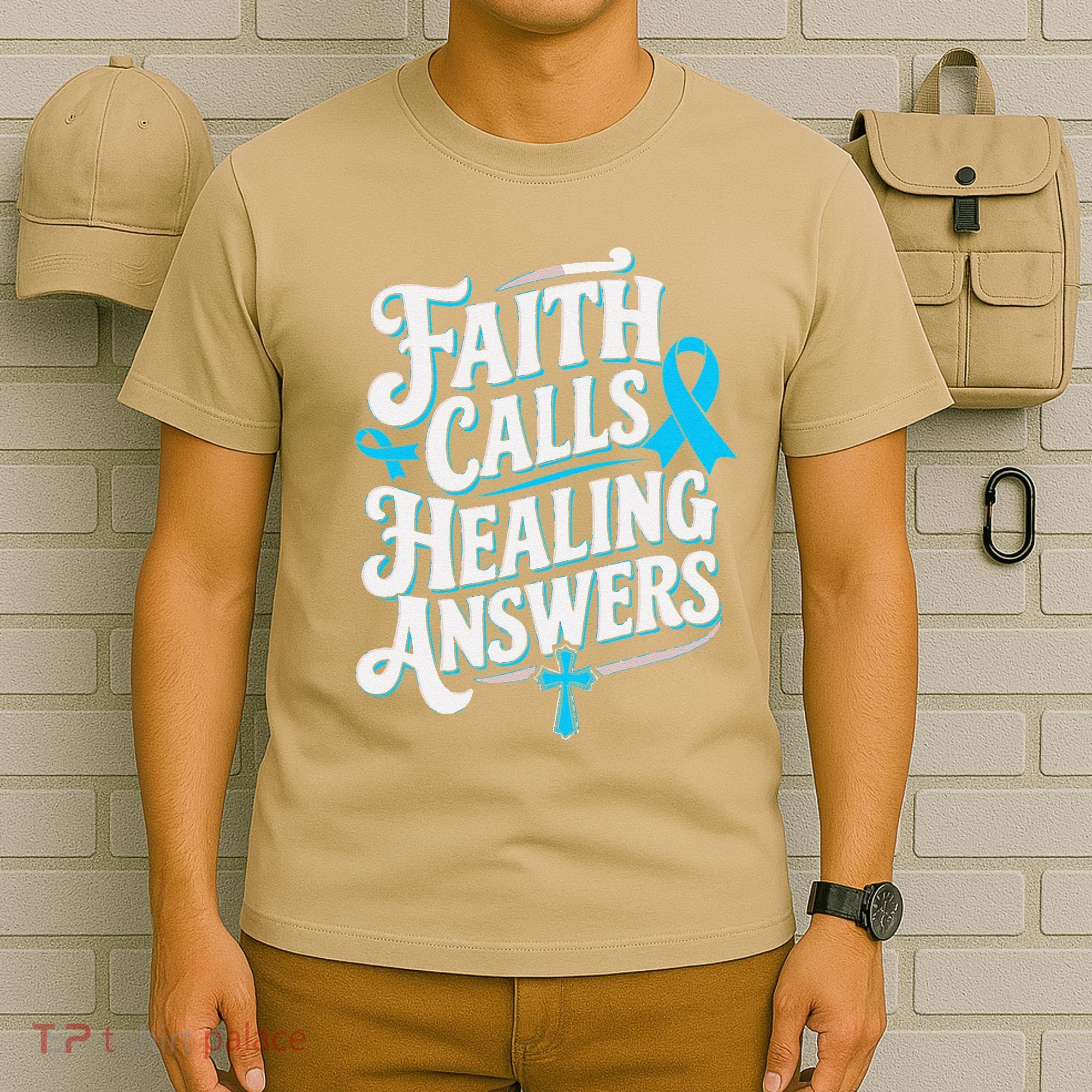 Faith Calls Healing Answers Prostate Cancer Awareness T-Shirt