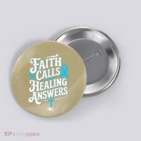 Faith Calls Healing Answers Prostate Cancer Awareness Button thumb 0