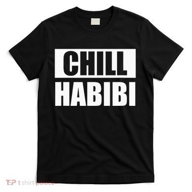 Funny Chill Habibi Graphic T-Shirt